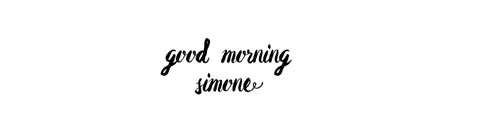 Good Morning Simone