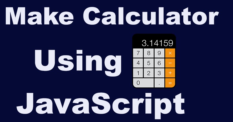 How to Make Calculator Using JavaScript | CodeTextPro