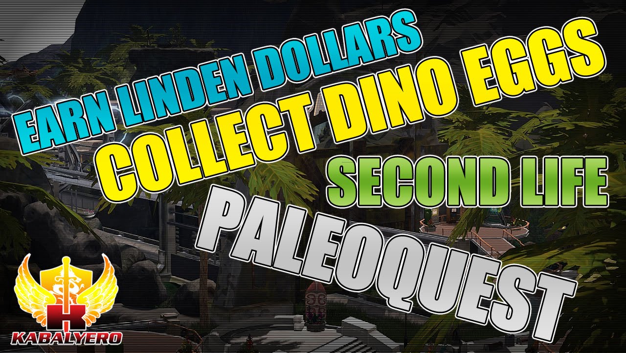 Earn Linden Dollars ☻ Collect Dino Eggs ☻ Second Life PaleoQuest