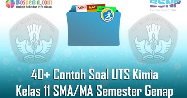 Lengkap 40 Contoh Soal Uts Kimia Kelas 11 Sma Ma Semester Genap Terbaru Bospedia Lengkap 40 Contoh Soal Uts Kimia Kelas 11 Sma Ma Semester Genap Terbaru Bospedia