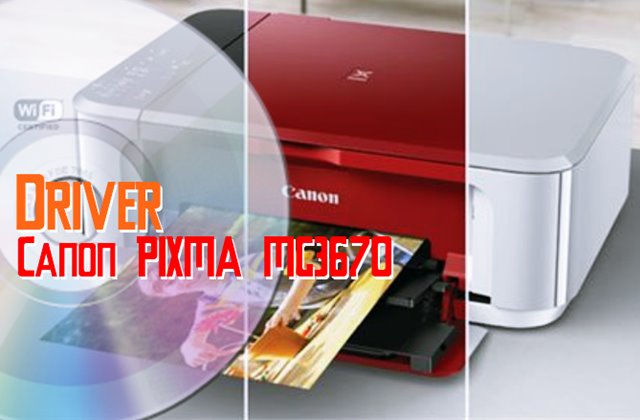 Driver Printer Canon Pixma Mg3670 Terbaru 2020 Windows Xp 7 8 10 Bedah Printer