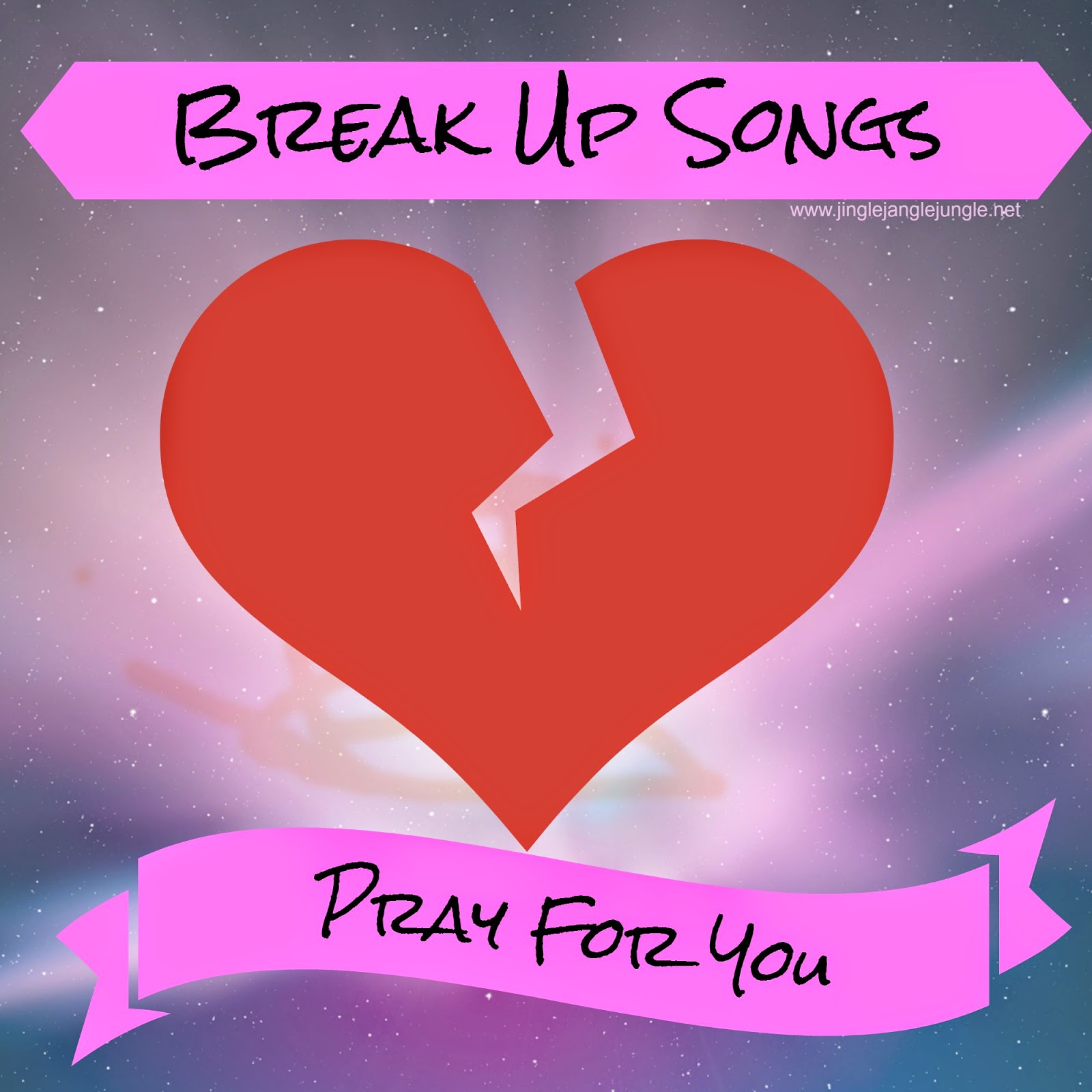 Break Up Songs: Pray For You http://www.jinglejanglejungle.net/2015/02/break-up-pray.html #BreakUpSongs