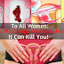 To All Women: Don't Do This Things When You Have Period, It Can Kill You!