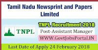 Tamil Nadu Newsprint & Papers Limited Recruitment 2018– 12 Medical Officer, Assistant Manager