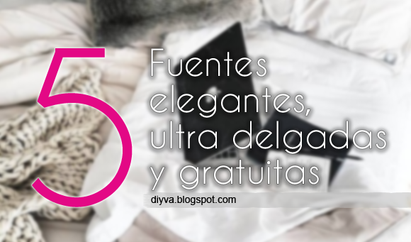 5 fuentes elegantes, ultra delgadas y gratuitas slim, fonts, fuentes, 2017, free, download, gratis