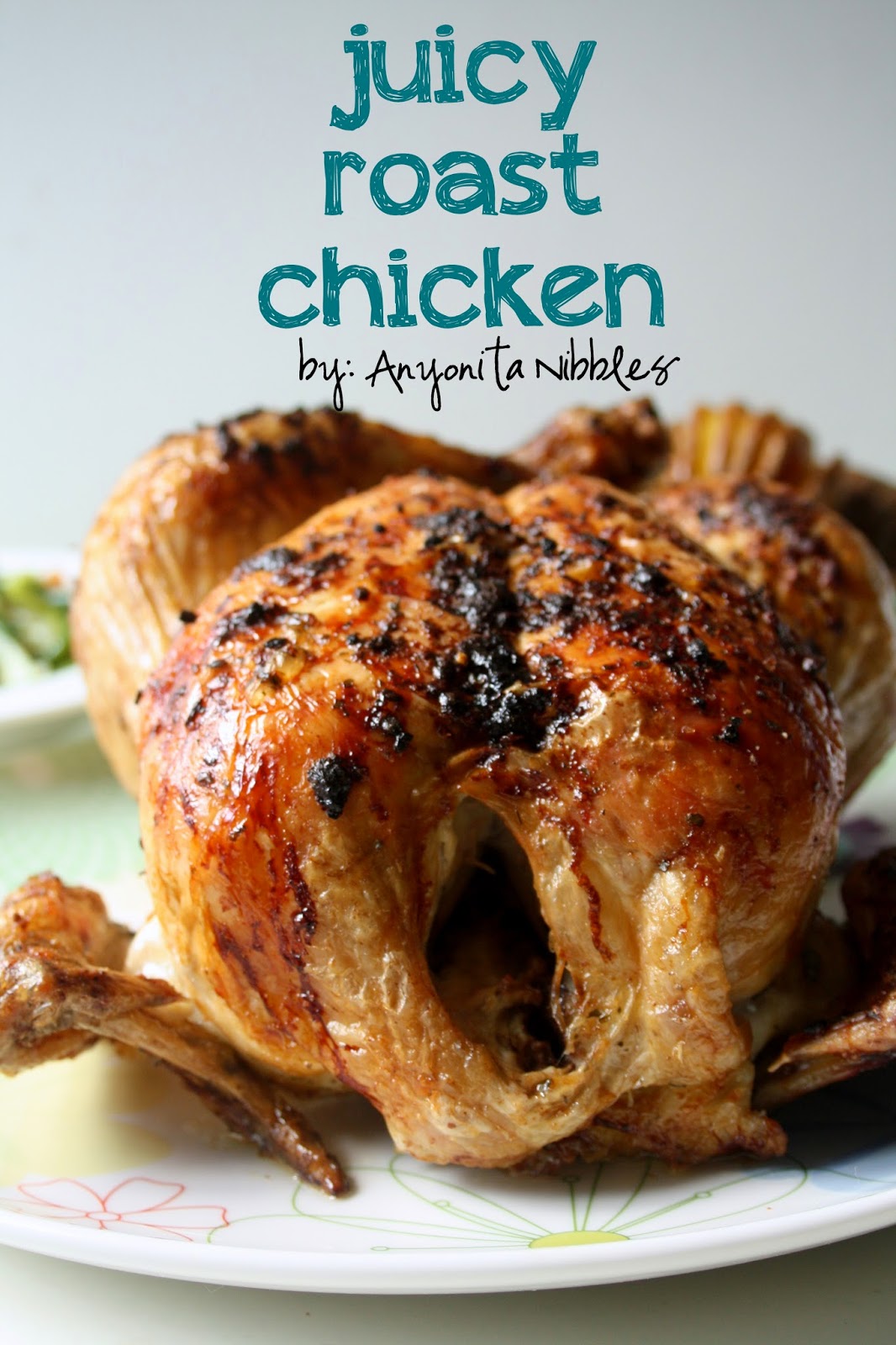 Juicy Roast Chicken for Mother's Day | Anyonita Nibbles