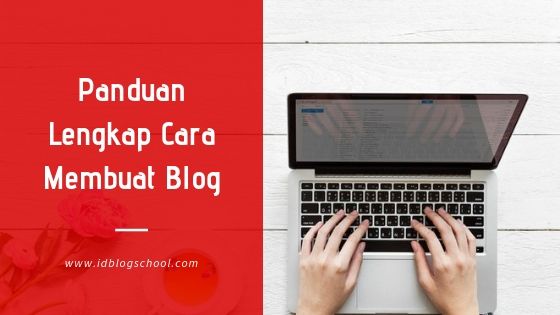Panduan Lengkap Cara Membuat Blog