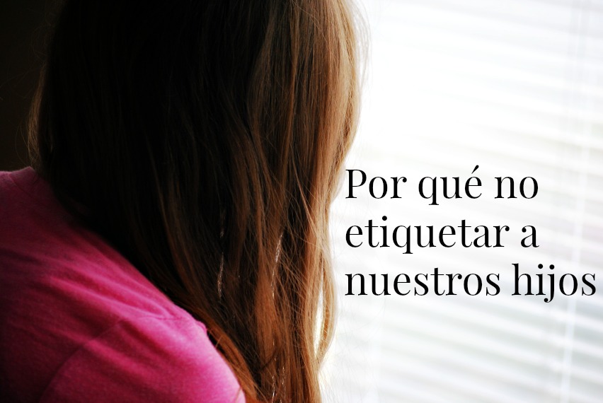 Por qué no etiquetar a nuestros hijos etiquetas-niños-educación-psicología-autoestima-escuela-padres
