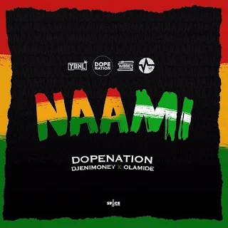 DopeNation Feat. Olamide & DJ Enimoney – Naami