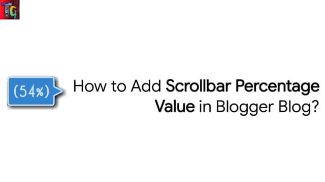 How to Add Scrollbar Percentage Value in Blogger Blog? How to Add Scrollbar Percentage Value in Blogger Blog?