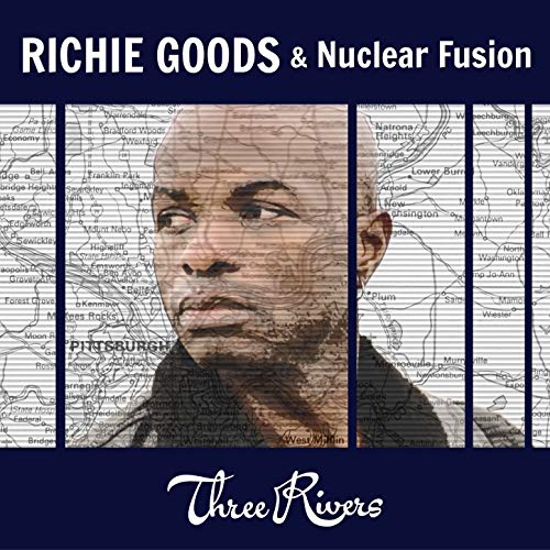 Richie Goods & Nuclear Fusion Three Rivers