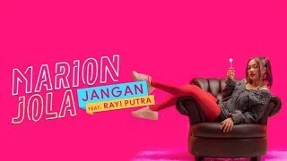 Lirik Lagu Marion Jola - Jangan (feat. Rayi Putra)