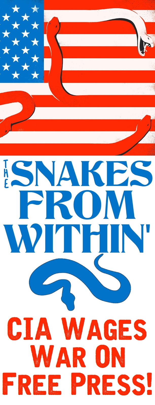 The Snakes From Within'; The CIA - WAGES WAR ON JOURNALISM!