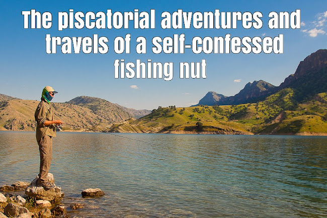 The piscatorial adventures and travels of a self-confessed fishing nut