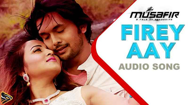Firey Aay By Porshi & Tahsin Full Mp3 Song Download (Musafir Movie Song) Firey Aay By Porshi & Tahsin Full Mp3 Song Download (Musafir Movie Song)