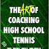 The Art of Coaching High School Tennis 2nd Edition: 88 Tips, Tricks, Skills and Drills for a Magical Season by Bill Patton