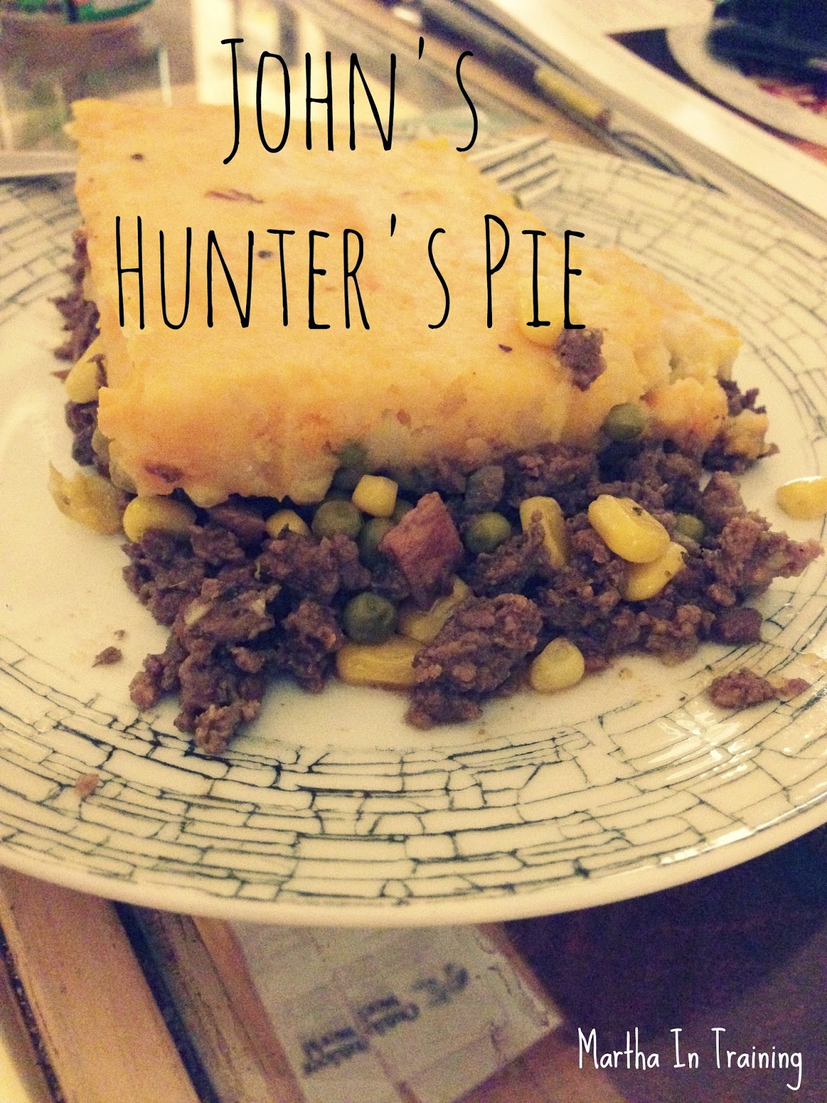 MarthaInTraining The Hunter's Series Hunter's Pie (Featuring Guest