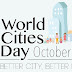 Παγκόσμια Ημέρα Πόλεων - World Day of Cities