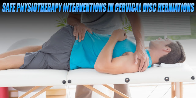 Safe Physiotherapy Interventions in Cervical Disc Herniations