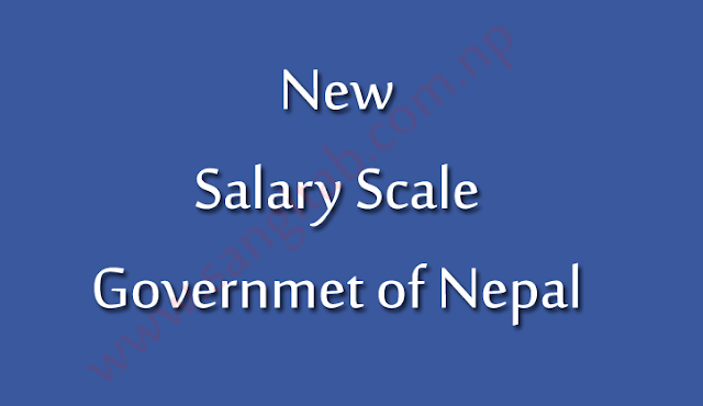 New Salary Scale of Nepal Government 2073/2074