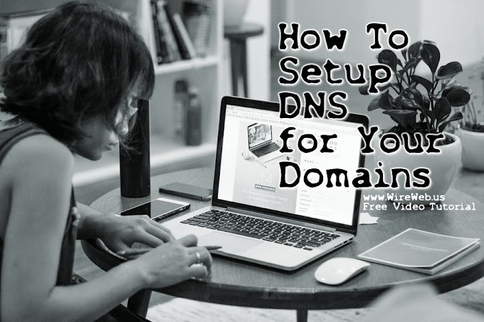 How To Setup DNS for Your Domains
