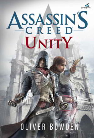 Assassin S Creed Unity Pdf Karya Oliver Bowden Perpustakaan Indonesia