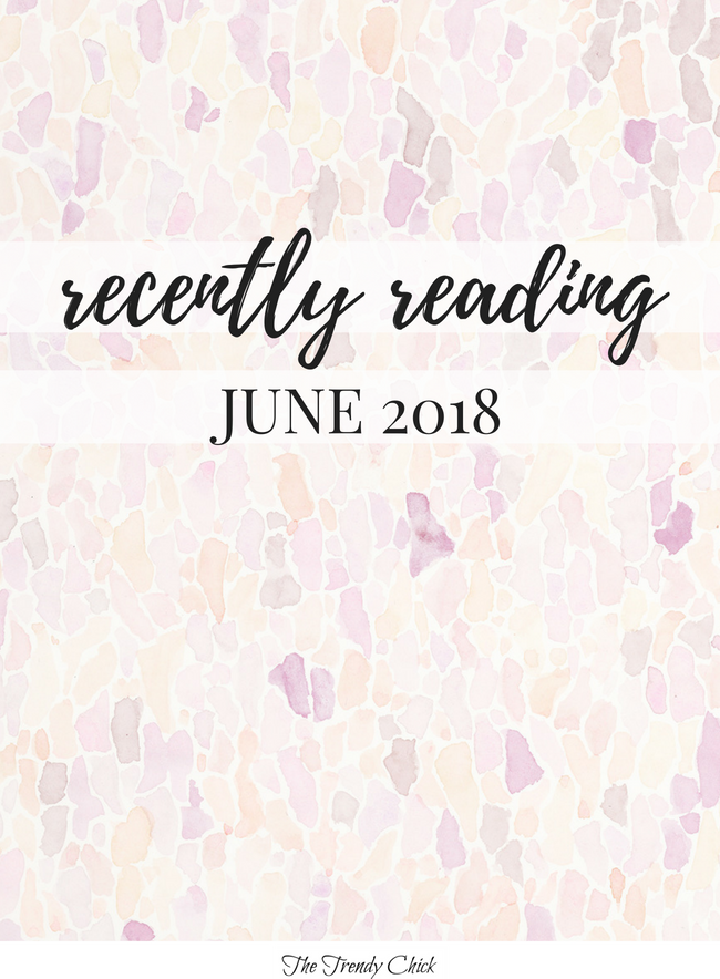 Recently Reading: June 2018