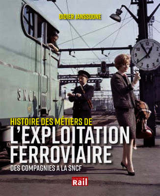 https://www.laviedurail.com/bonnes-feuilles/histoire-metiers-de-lexploitation-ferroviaire-compagnies-a-sncf/