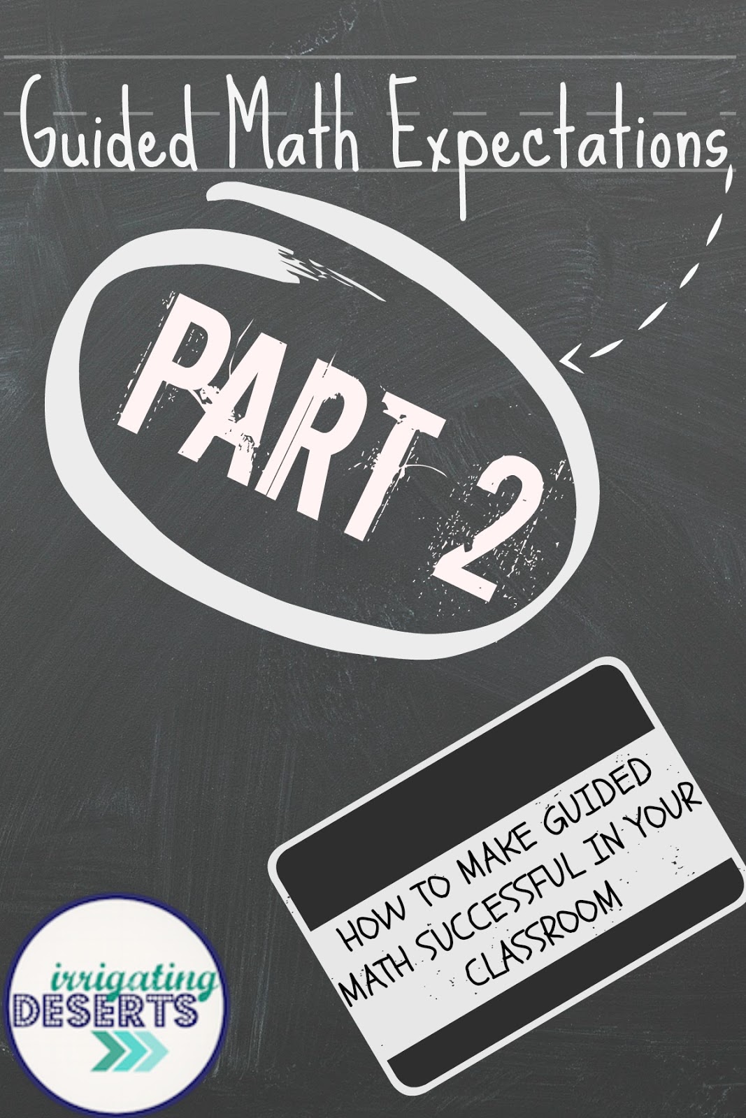 Irrigating Deserts How to Set Expectations for Guided Math Centers