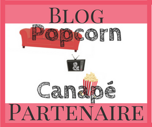 blog partenaire Popcorn et Canapé sorties séries et films trailers news nouveautés