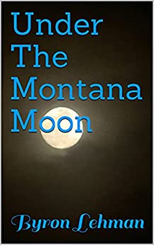Under The Montana Moon
