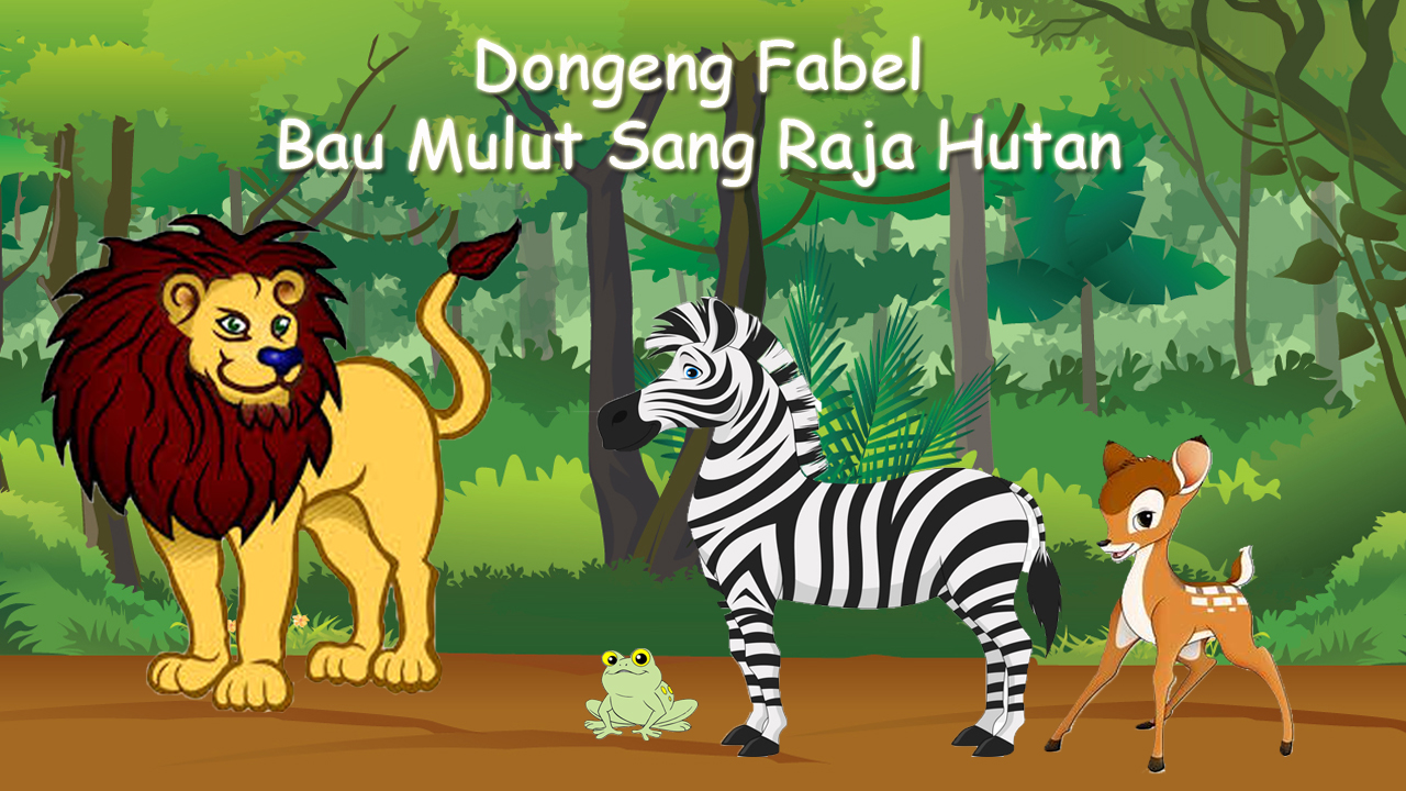 Dongeng Fabel Bau Mulut Sang Raja Hutan