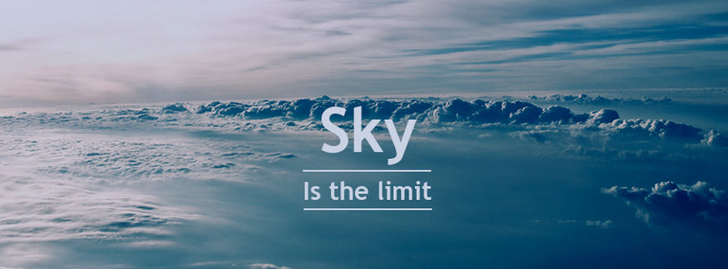 The Sky is the limit
