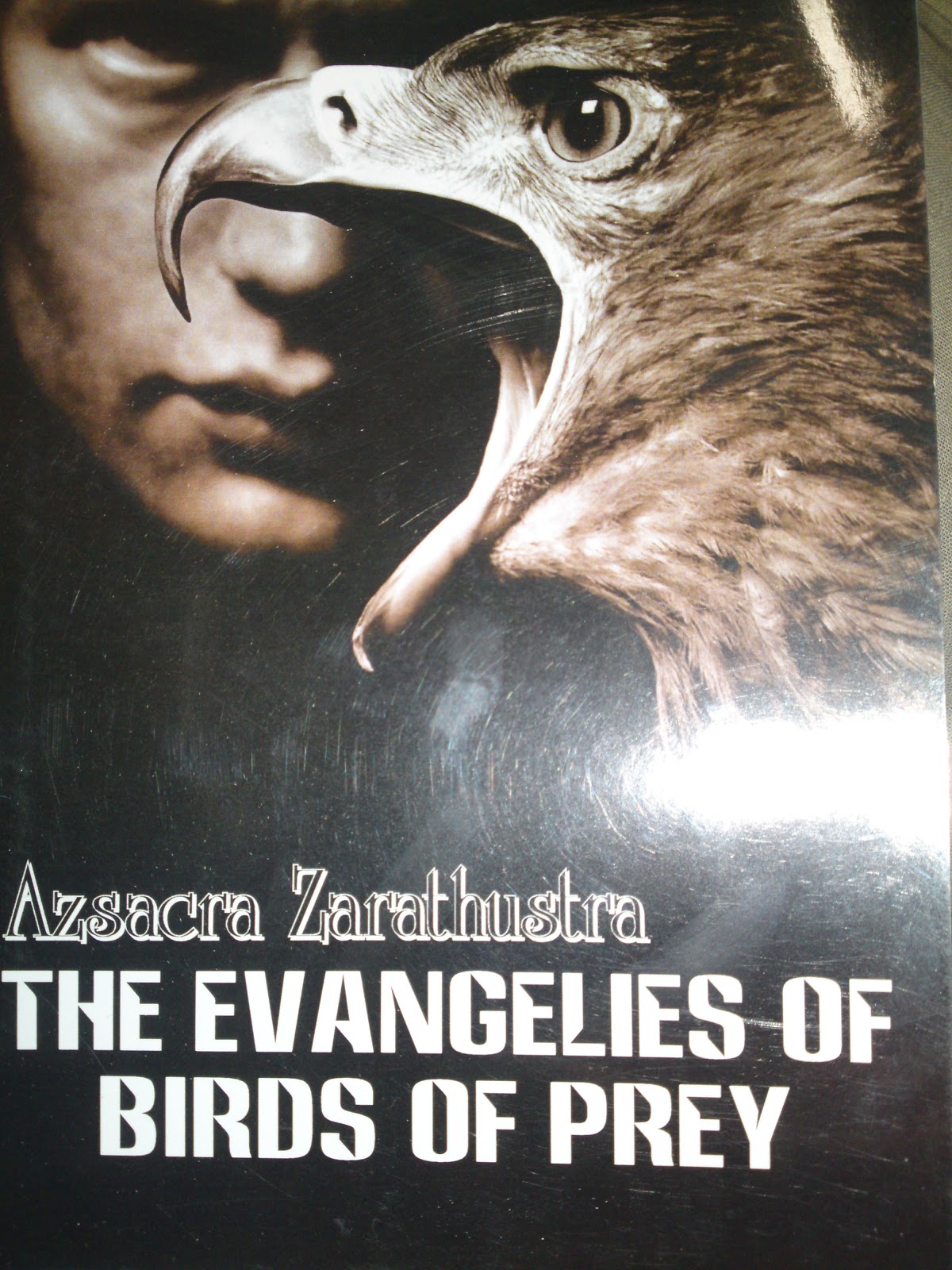 Live Love Believe.. Book Review The Evangelies of Birds of Prey by Azsacra Zarathustra