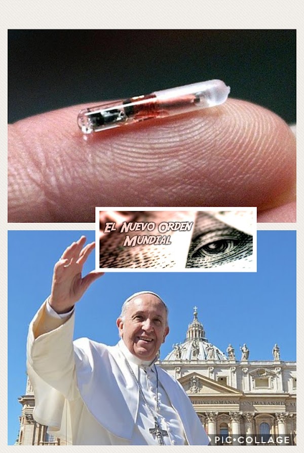 FRANCISCO Y EL VATICANO APOYAN EL IMPLANTE DE MICROCHIPS EN HUMANOS. FRANCISCO Y EL VATICANO APOYAN EL IMPLANTE DE MICROCHIPS EN HUMANOS.