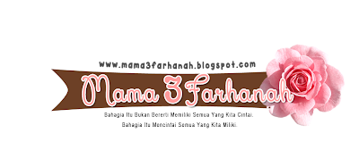 Mama3Farhanah ♥♥♥