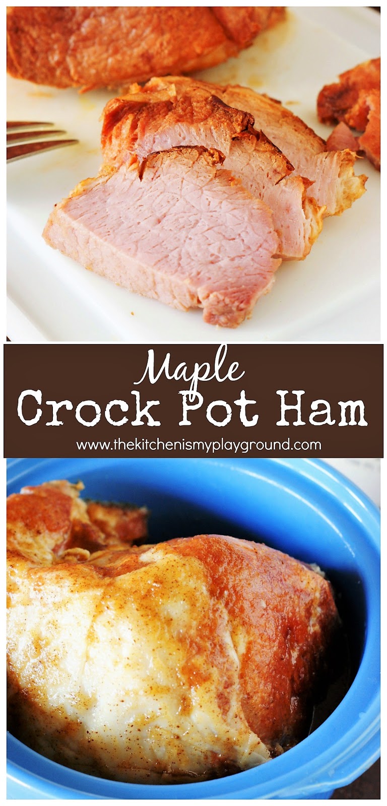 Maple Crock Pot Ham Recipe The Kitchen is My Playground