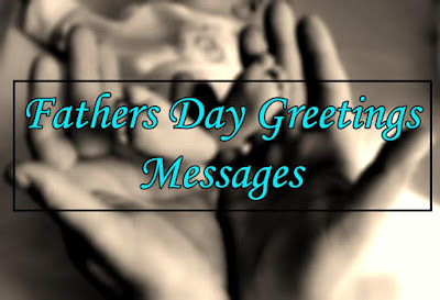 Fathers Day Greetings Messages