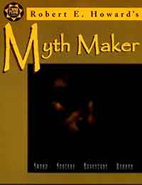 Robert E. Howard's Myth Maker