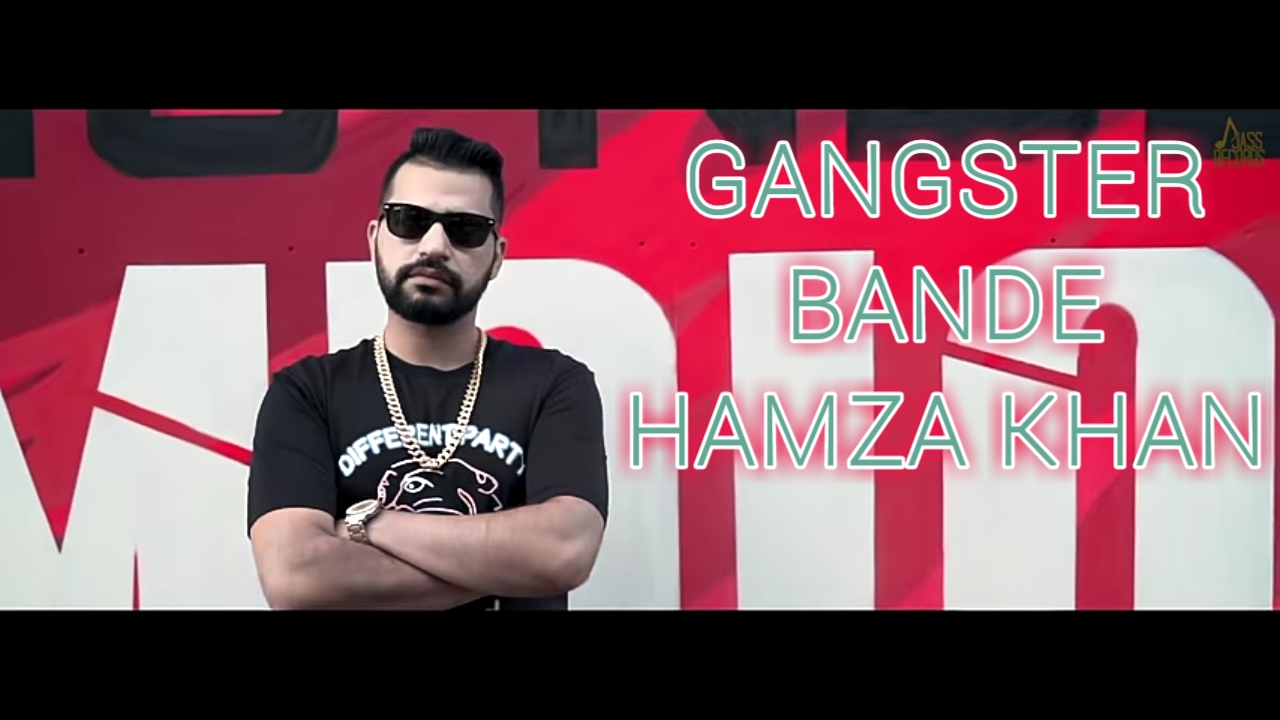 Gangster Bande Lyrics - Hamza Khan Gangster Bande Lyrics - Hamza Khan