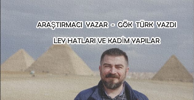 Ley Hatları ve Kadim Yapıların Üzerimizdeki Etkileri