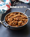 Sutta vazhakkai stir fry recipe Sutta vazhakkai stir fry recipe