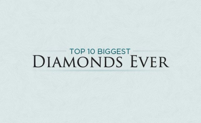 The 10 Biggest Diamonds Ever