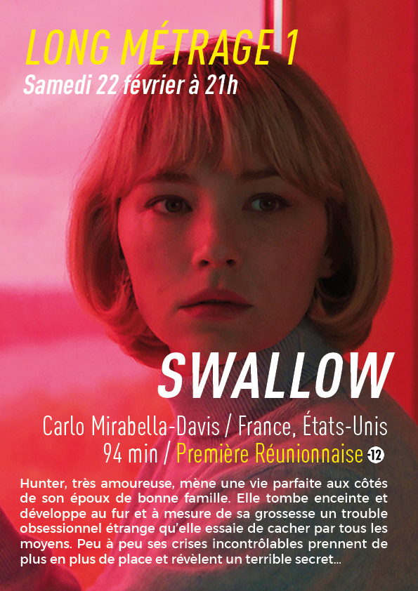 SWALLOW : 1er Long Métrage du samedi 22 février à 21h SWALLOW : 1er Long Métrage du samedi 22 février à 21h
