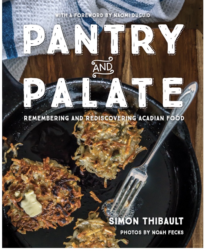 The Passionate Foodie Pantry To Palate An Acadian Cookbook With