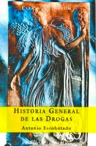HISTORIA GENERAL DE LAS DROGAS-Antonio Escohotado-Espasa Libros, S.L.U..