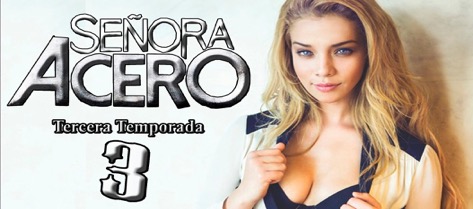 Señora Acero 3 Temporada Online