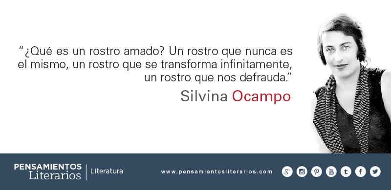 Pensamientos literarios.: Silvina Ocampo. Sobre la idealización.