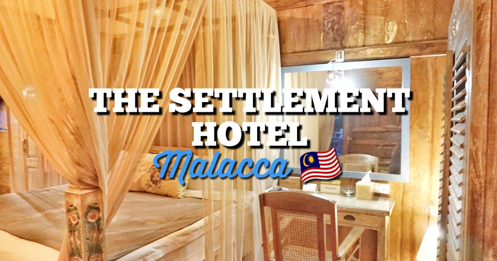 Hotelreview The Settlement Hotel Melaka Deluxe Room Queen Mytravellicious Food Travel Blog Malaysia