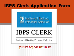 IBPS Clerk Application Form IBPS Clerk Application Form